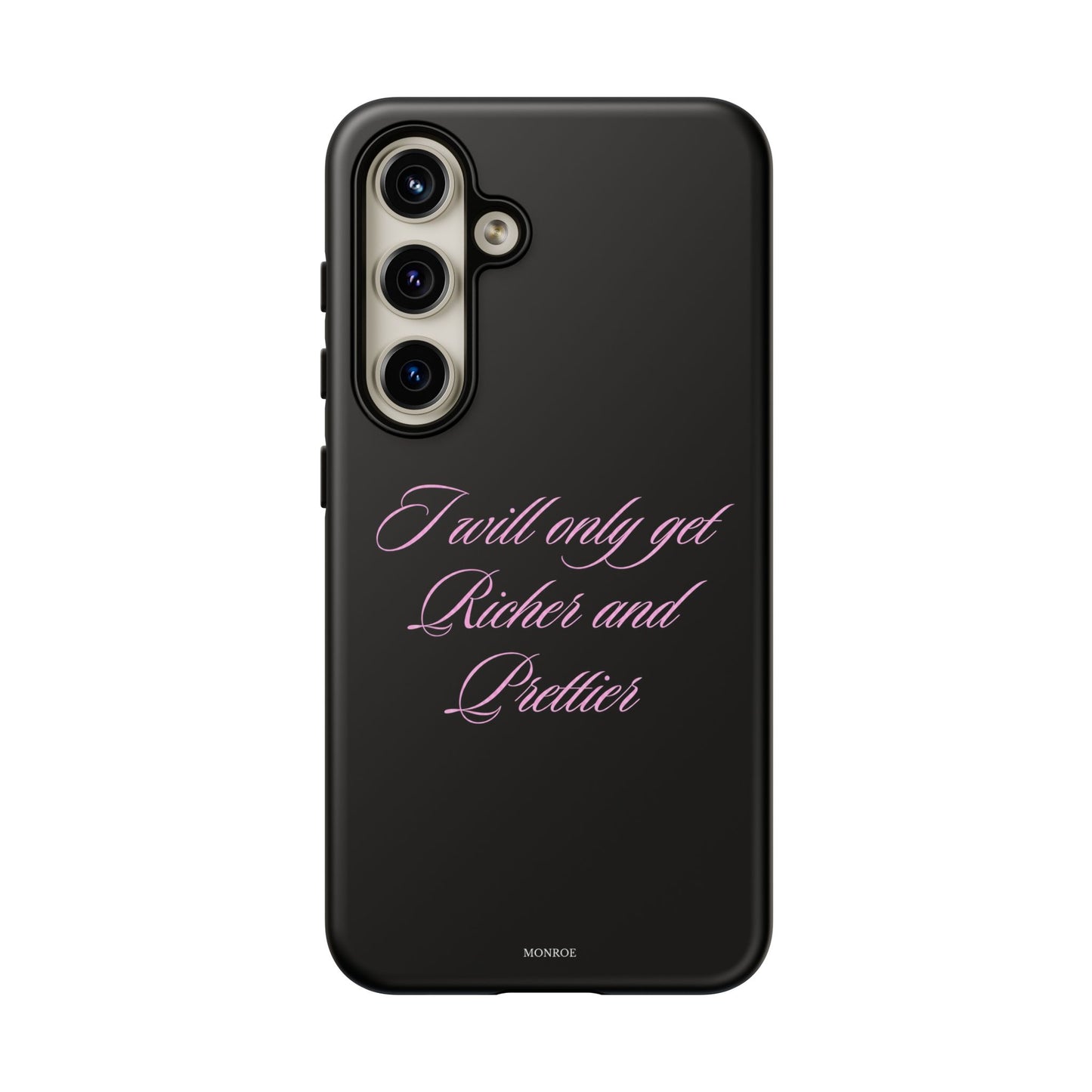 "I Will Only Get Richer and Prettier" Tough Case