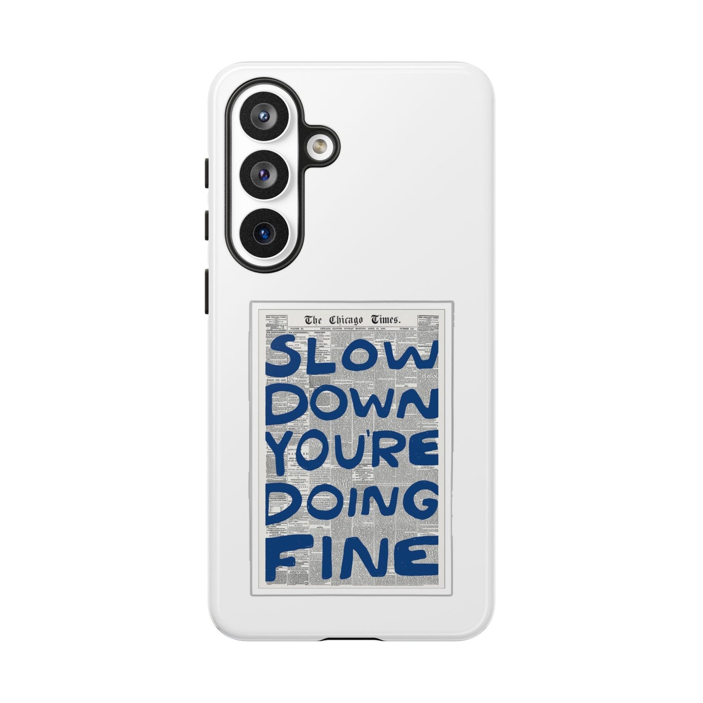 Slow Down You’re Doing Fine Tough Case