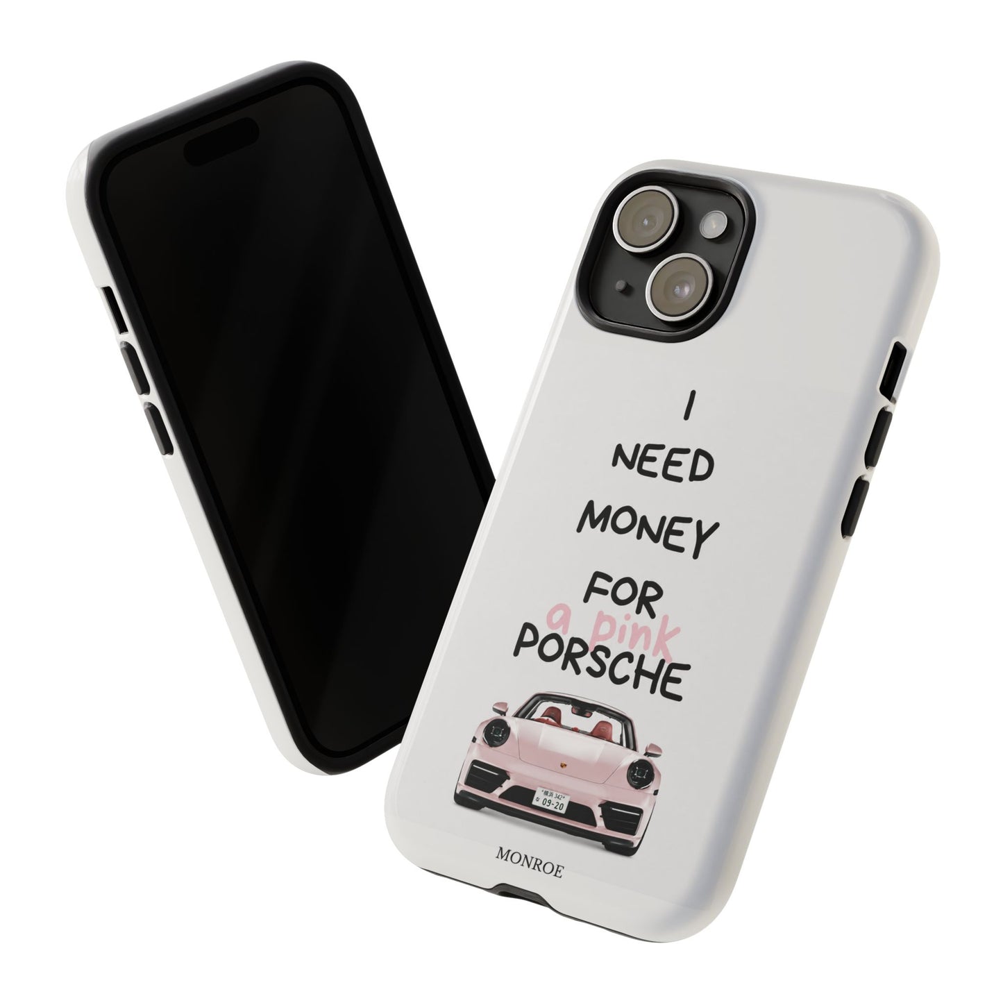 "I Need Money for a Pink Porsch" Tough Case