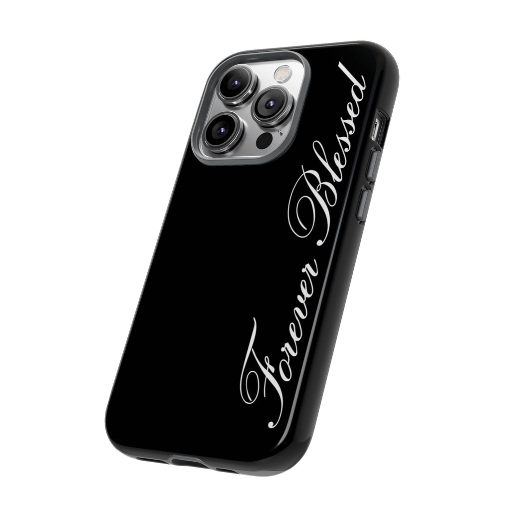 "Forever Blessed" Black Phone Cover