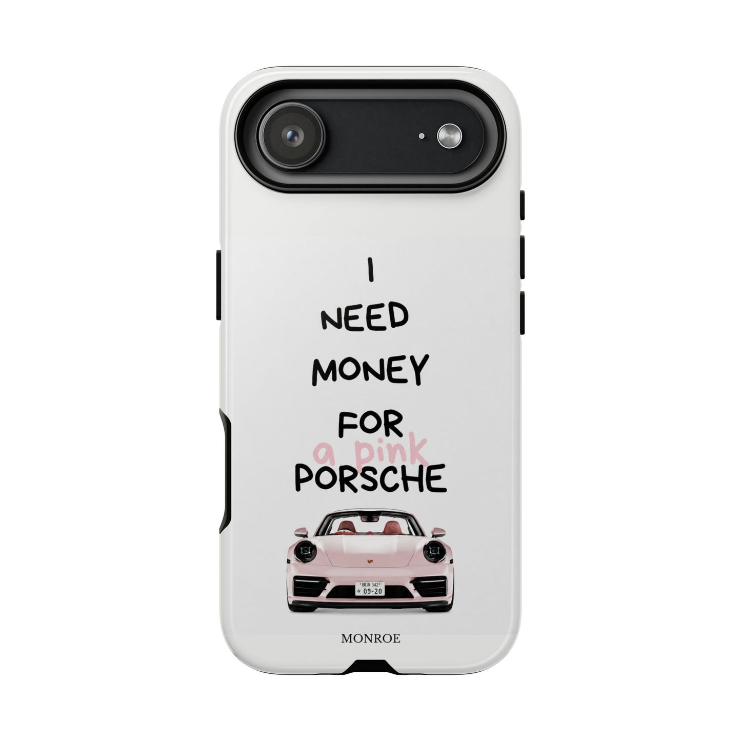 "I Need Money for a Pink Porsch" Tough Case