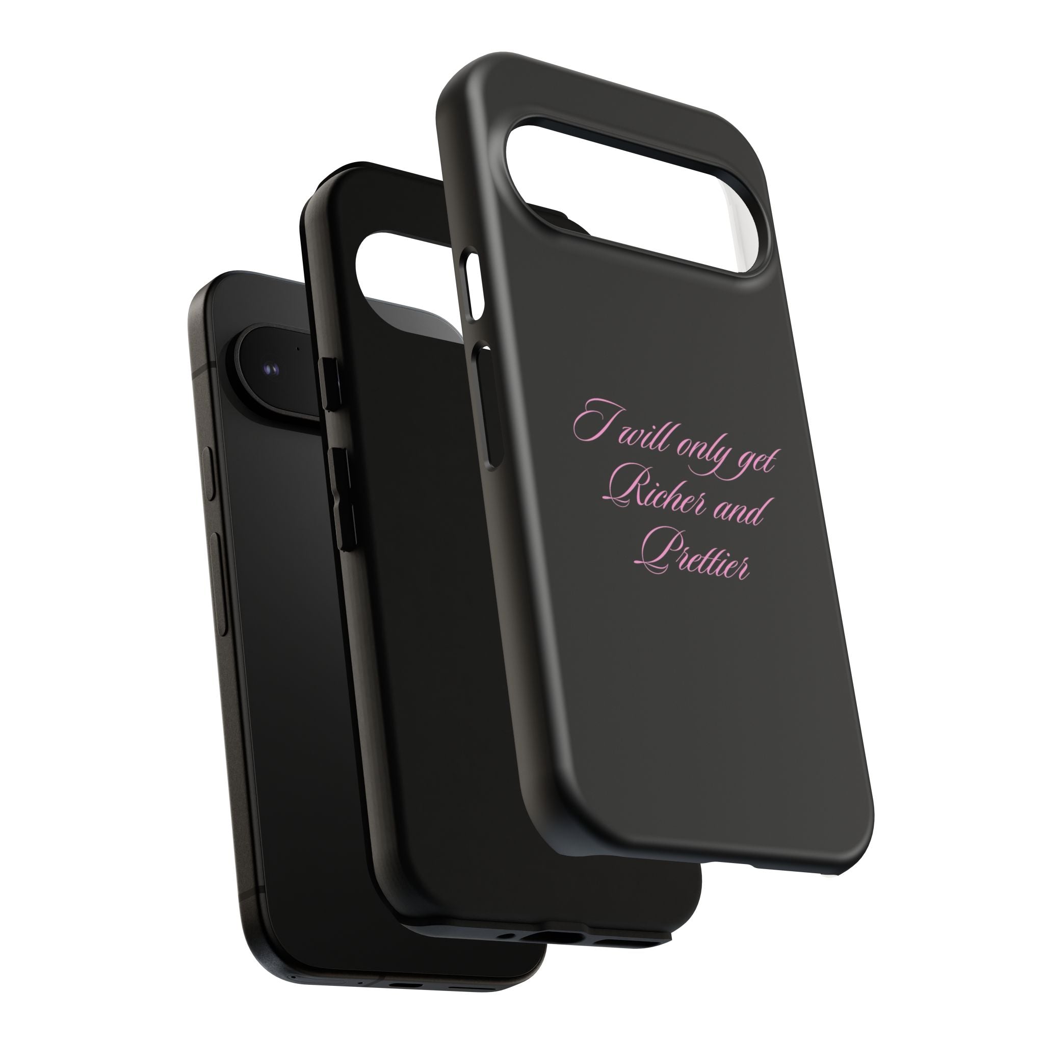 “I Will Only Get Richer and Prettier" Tough Phone Case