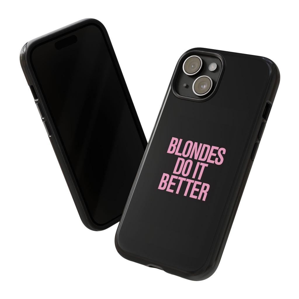 Blondes Do It Better Phone Case
