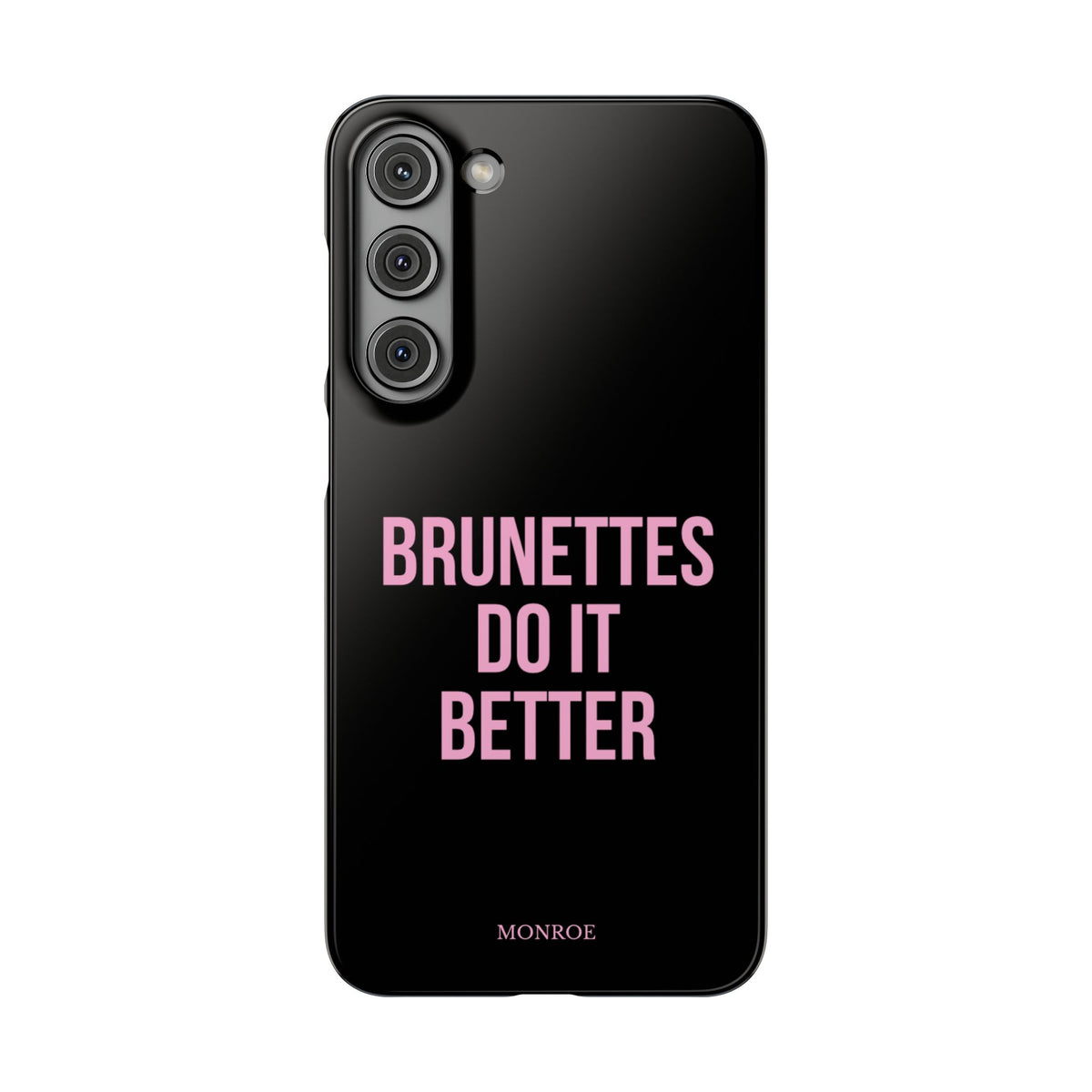 ''Brunettes Do It Better'' Case