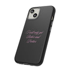 “I Will Only Get Richer and Prettier" Tough Phone Case