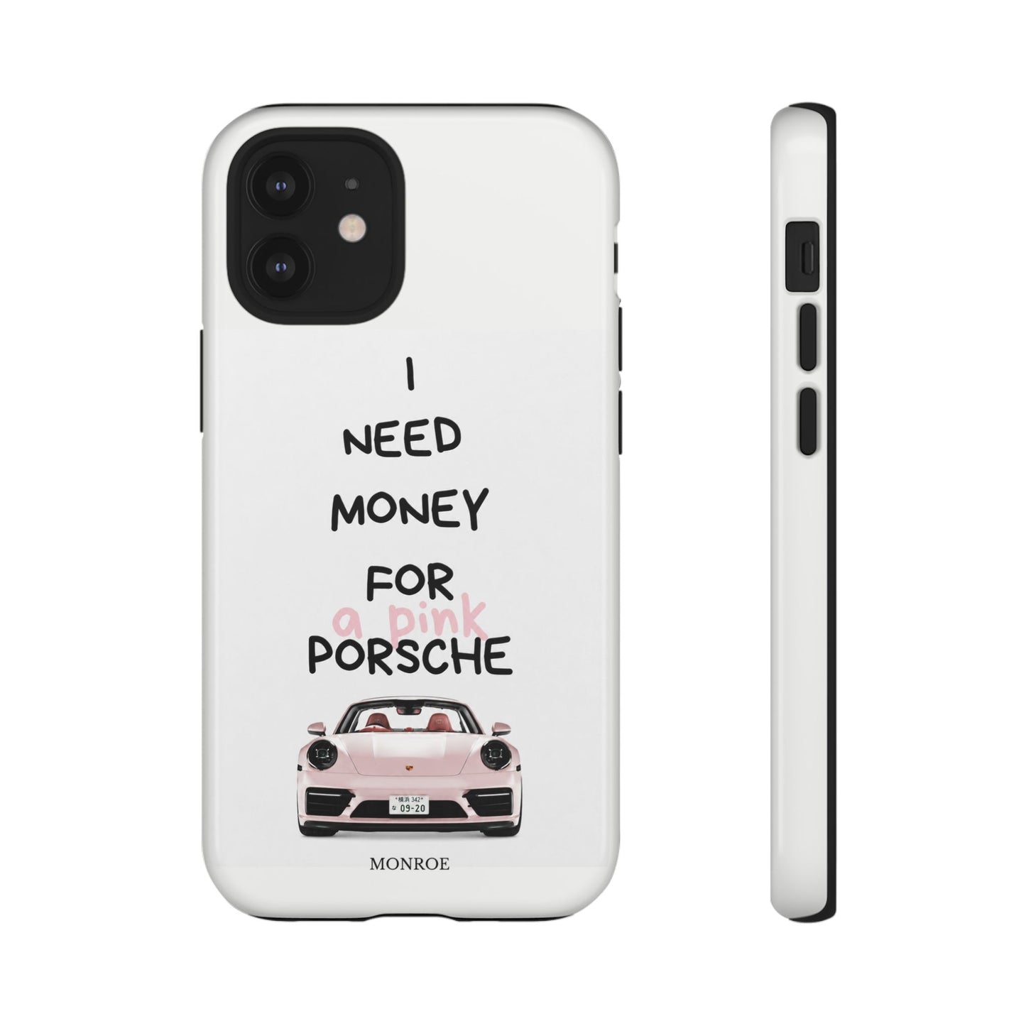 "I Need Money for a Pink Porsch" Tough Case