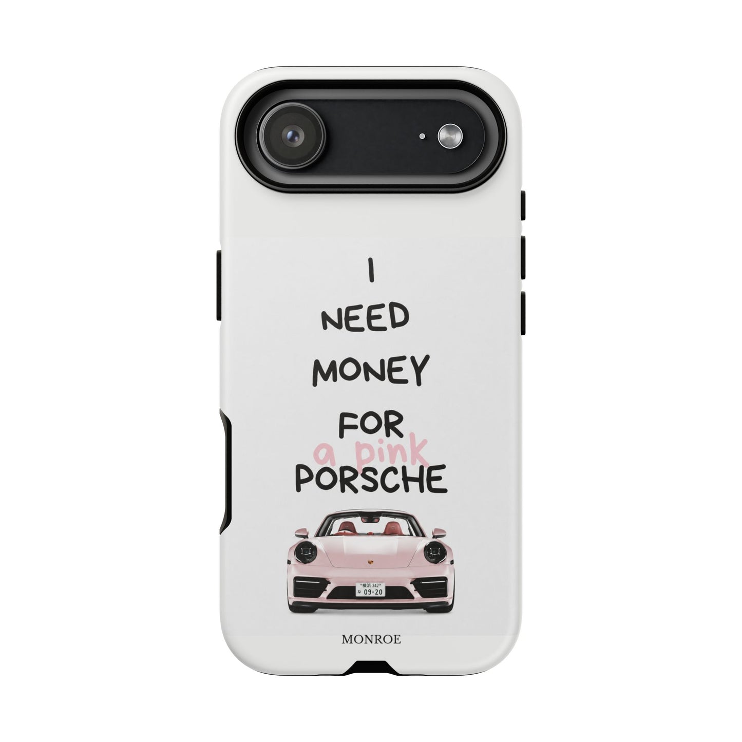 "I Need Money for a Pink Porsch" Tough Case