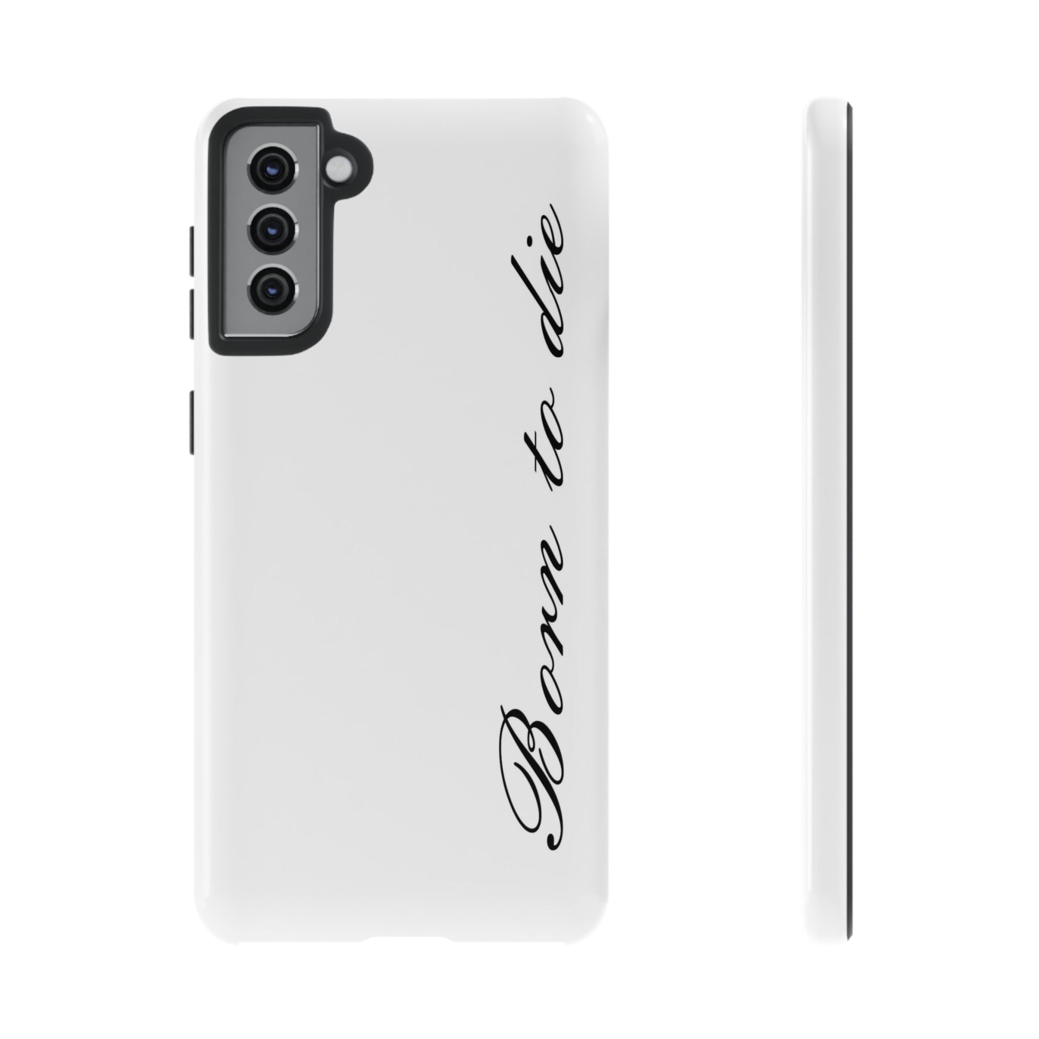 Born To Die Phone Case