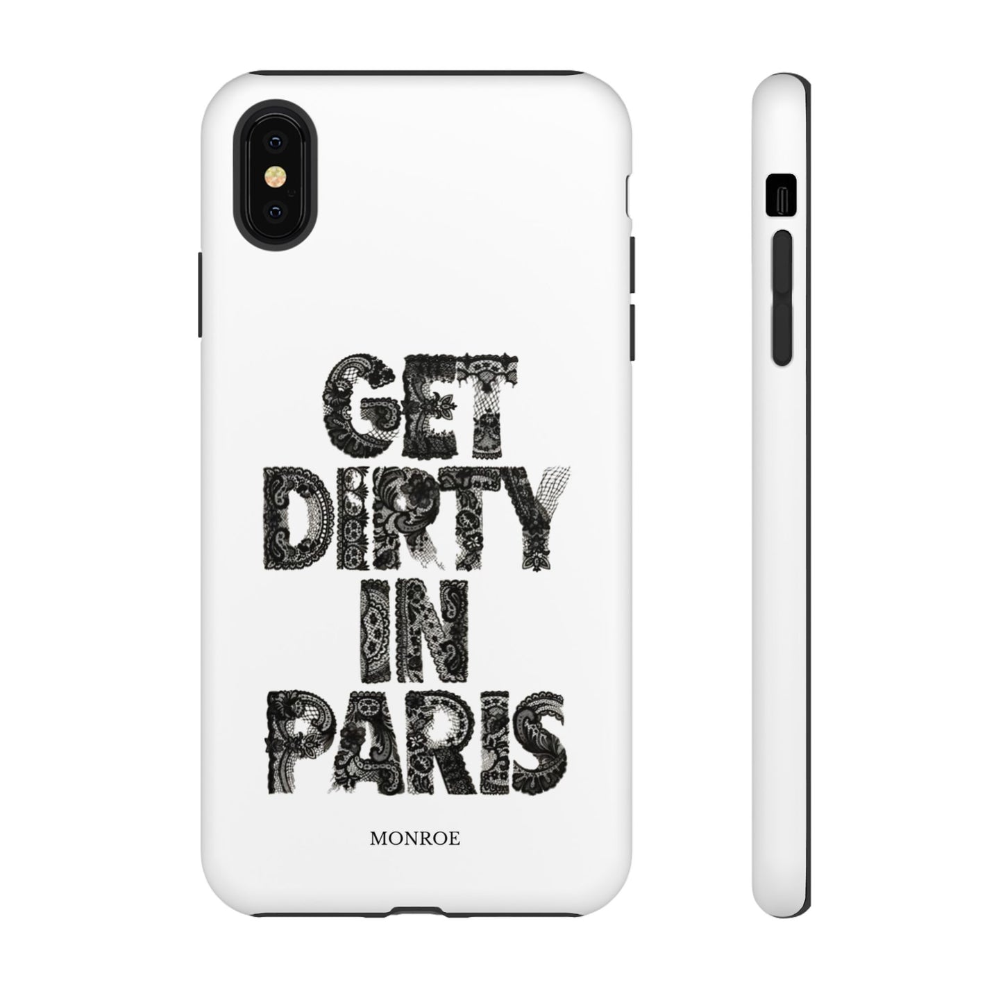 Get Dirty in Paris Phone Case