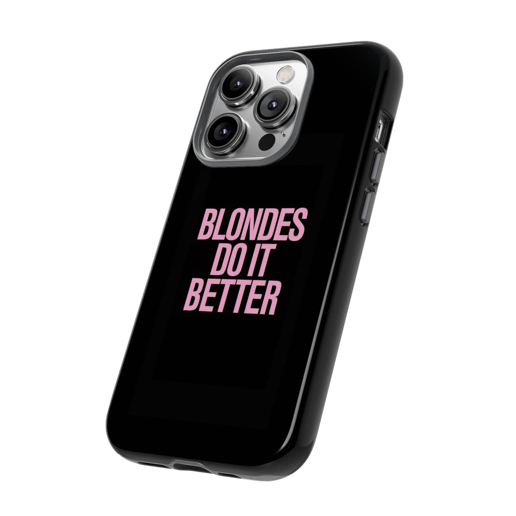 Blondes Do It Better Phone Case