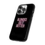 Blondes Do It Better Phone Case
