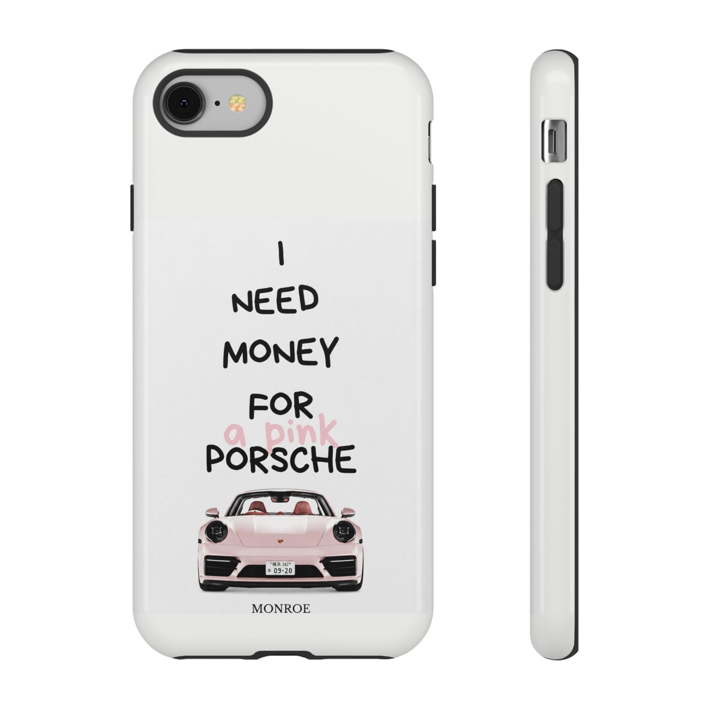 "I Need Money for a Pink Porsch" Tough Case