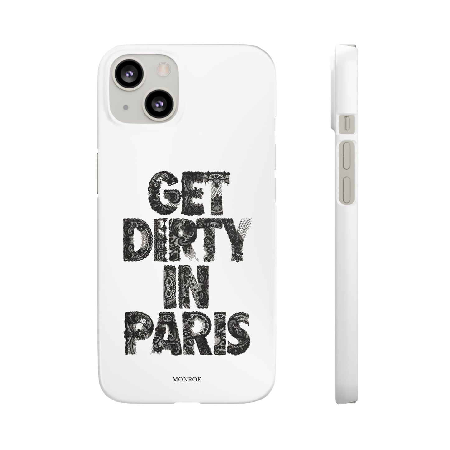 Get Dirty in Paris White Snap Case