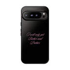 “I Will Only Get Richer and Prettier" Tough Phone Case