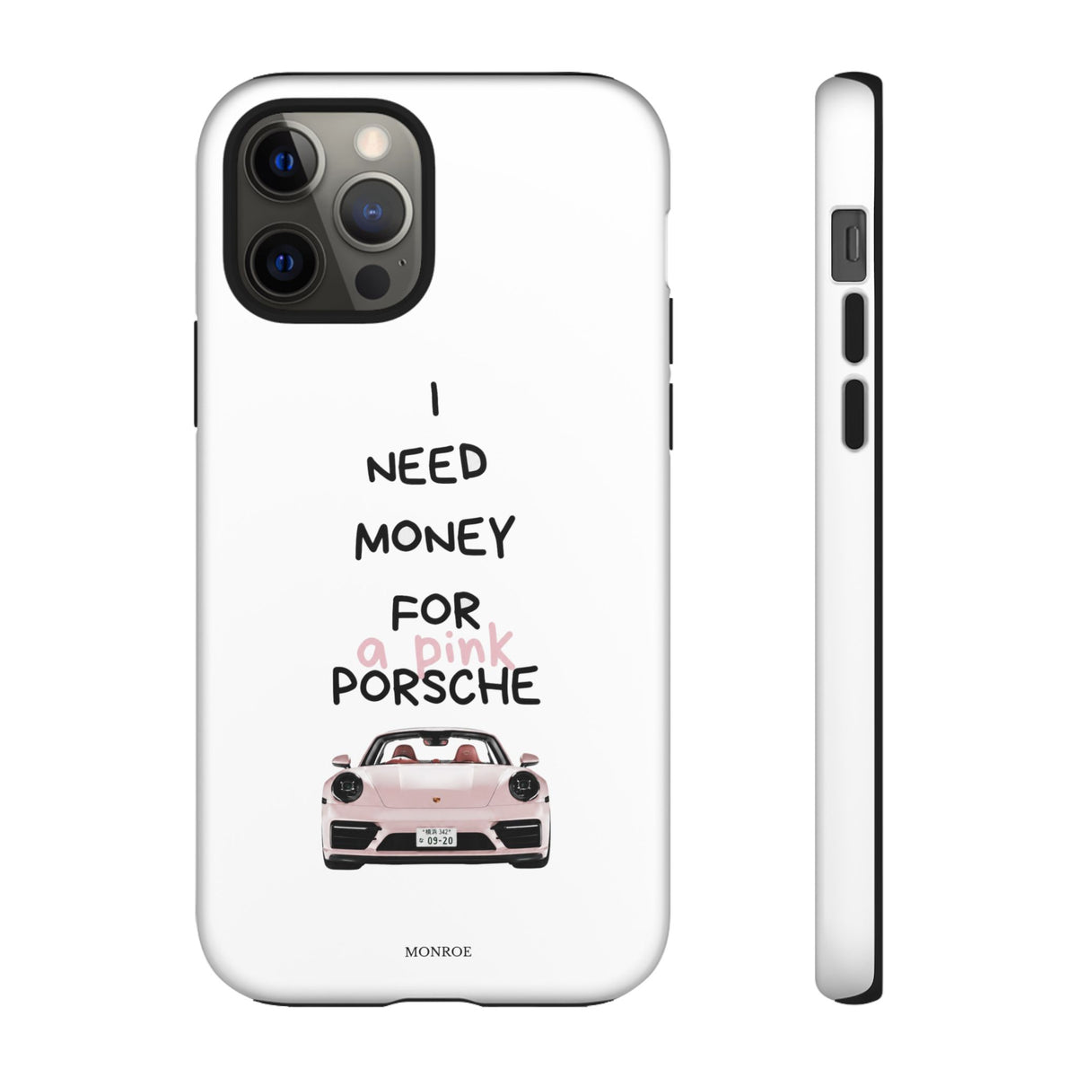 "I Need Money for a Pink Porsch" Tough Case