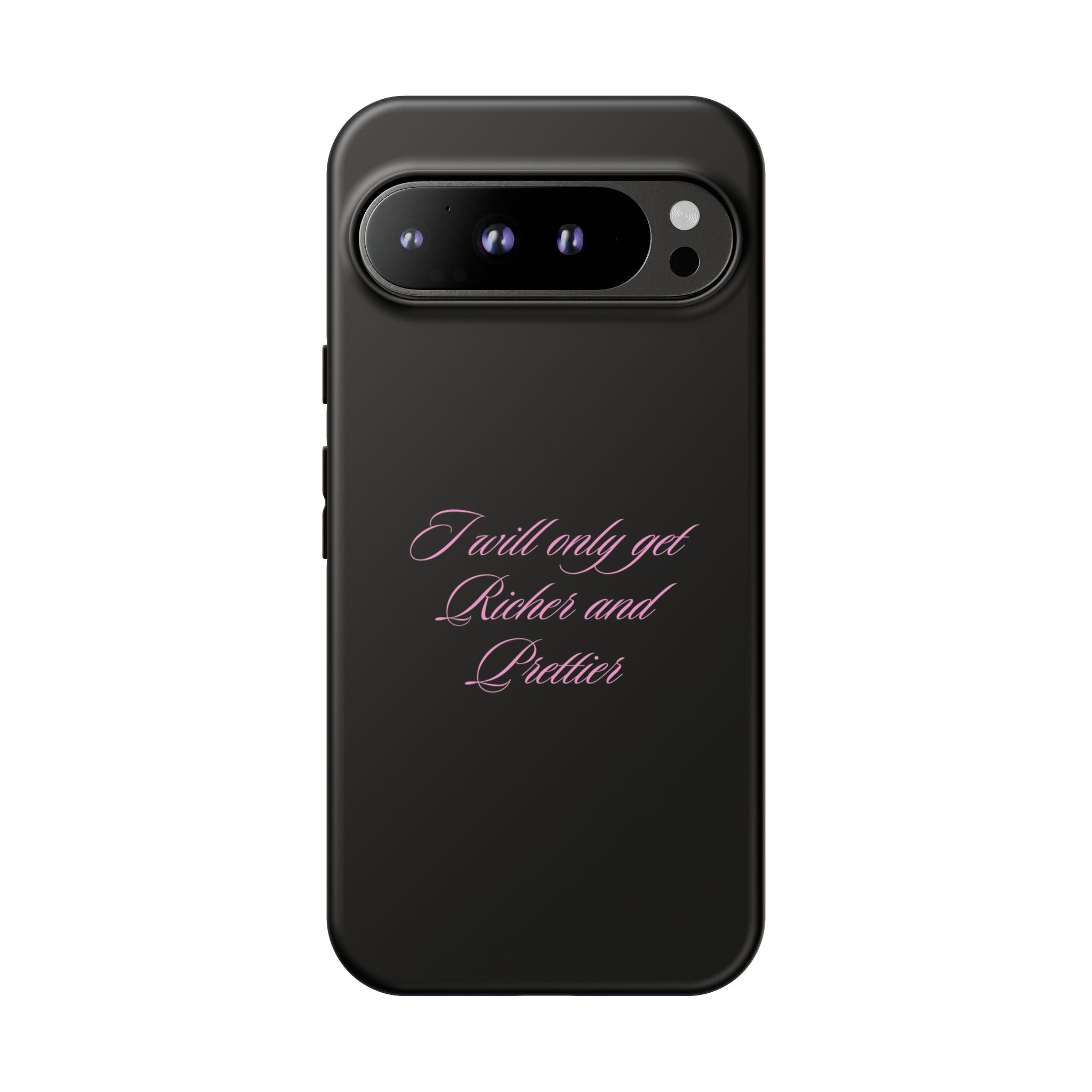 “I Will Only Get Richer and Prettier" Tough Phone Case