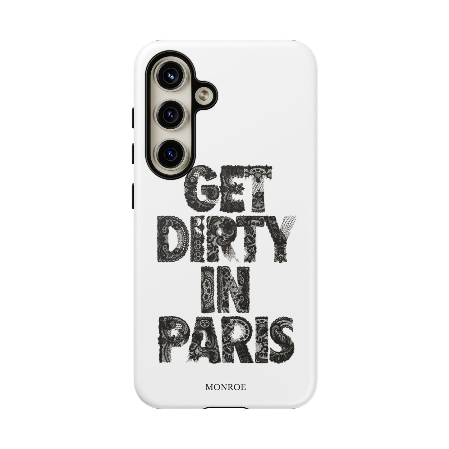Get Dirty in Paris Phone Case