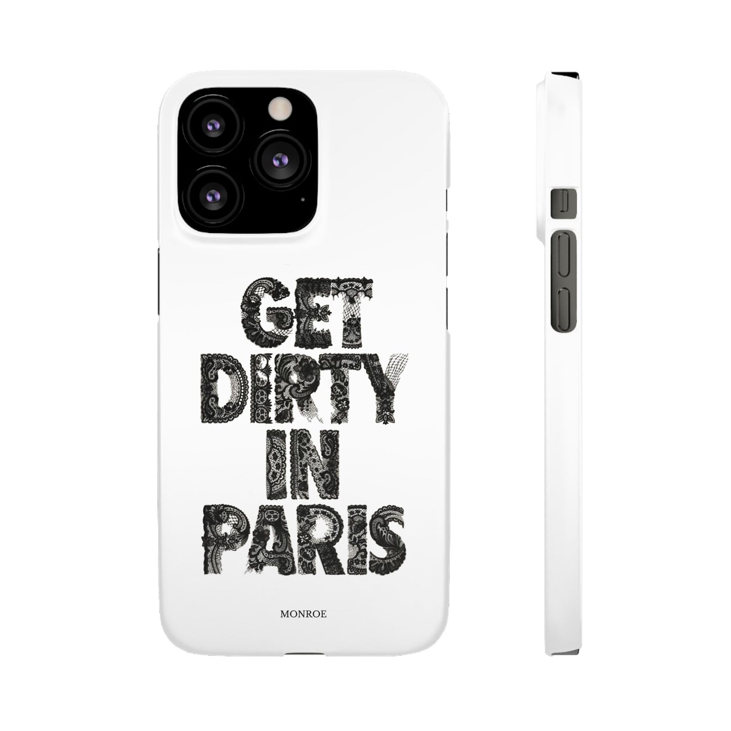 Get Dirty in Paris White Snap Case