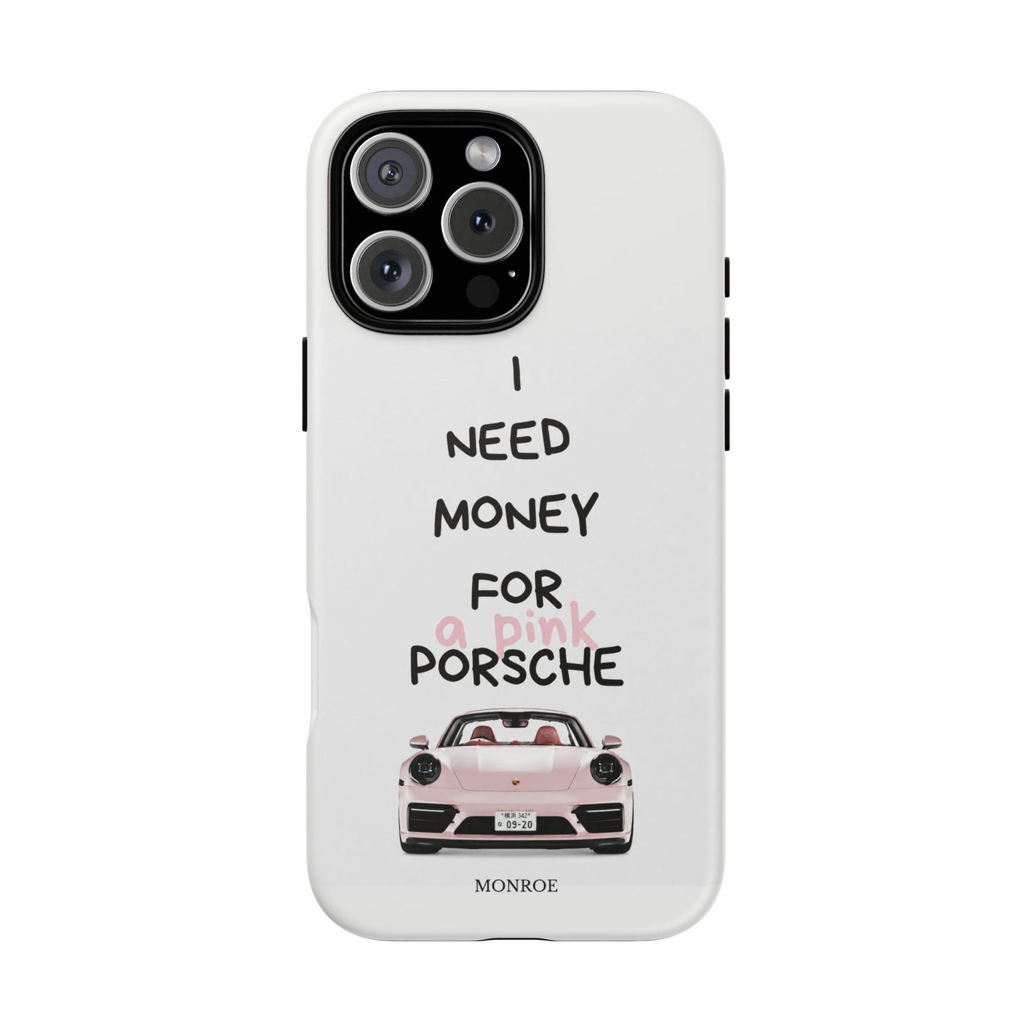 "I Need Money for a Pink Porsch" Tough Case