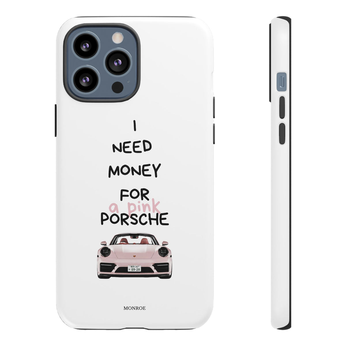 "I Need Money for a Pink Porsch" Tough Case