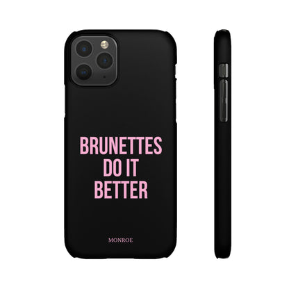 ''Brunettes Do It Better'' Case
