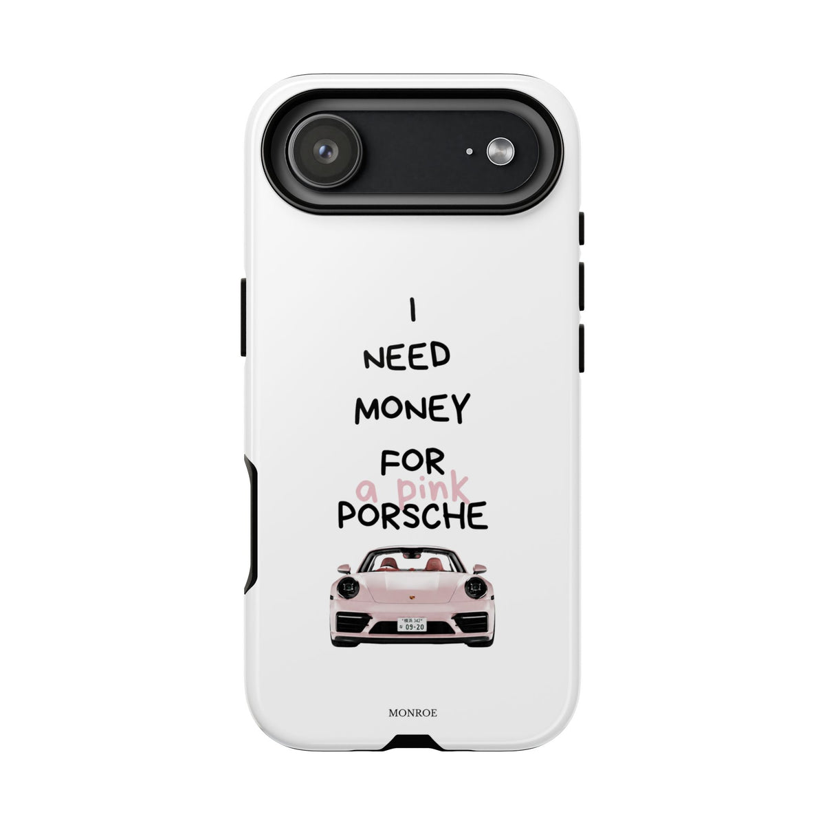 "I Need Money for a Pink Porsch" Tough Case