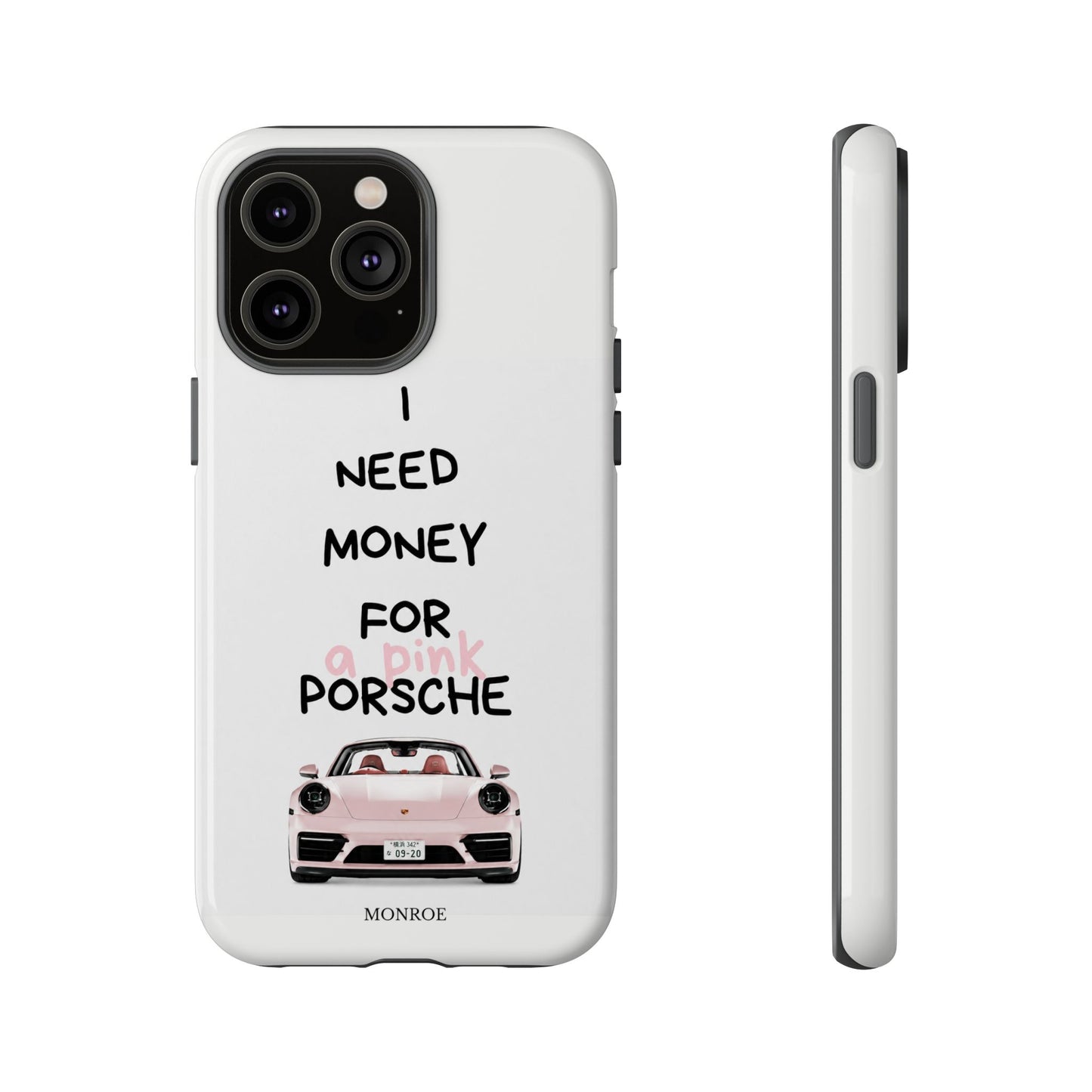 "I Need Money for a Pink Porsch" Tough Case