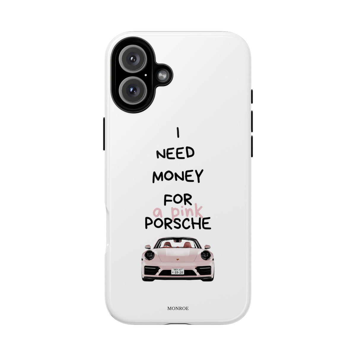 "I Need Money for a Pink Porsch" Tough Case