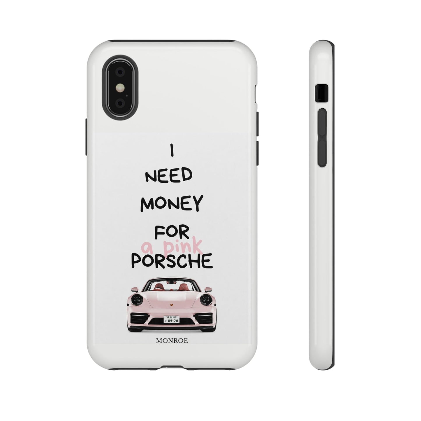 "I Need Money for a Pink Porsch" Tough Case