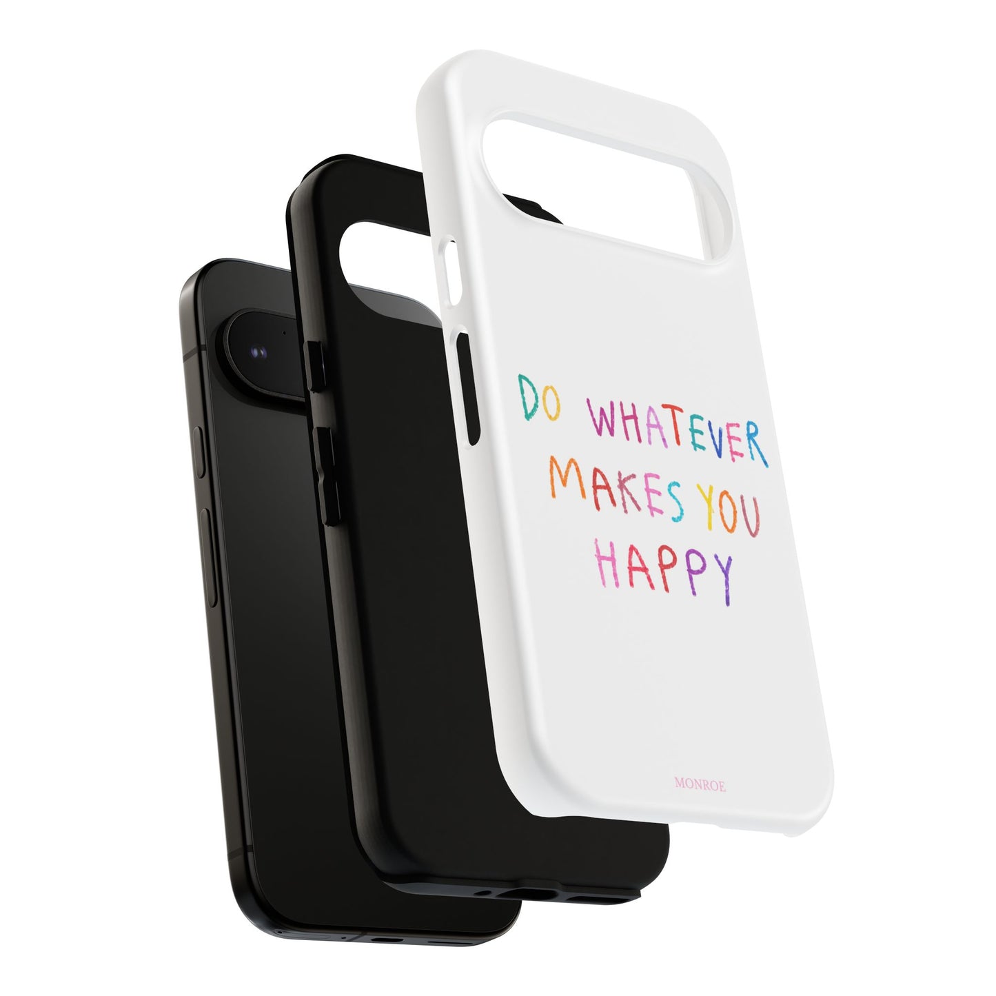 Do Whatever Makes You Happy Tough Case