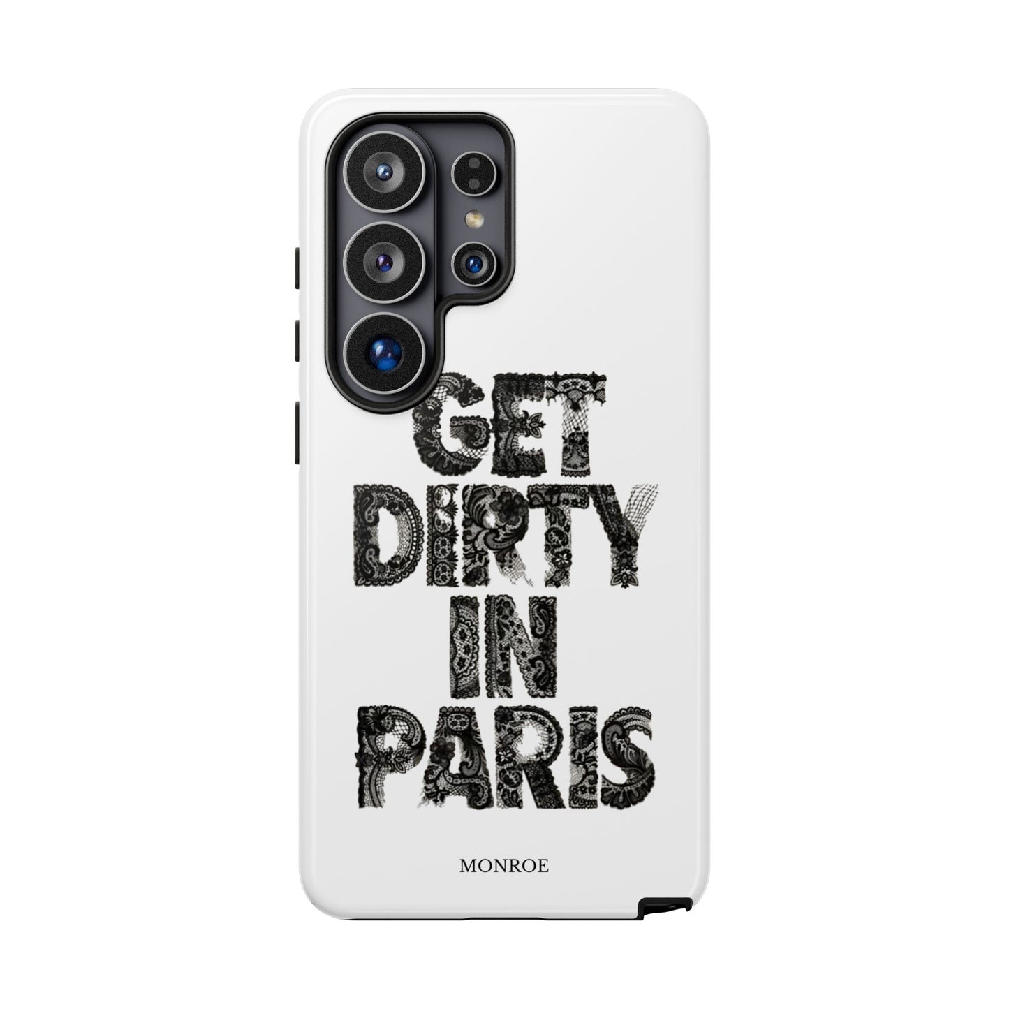 Get Dirty in Paris Phone Case