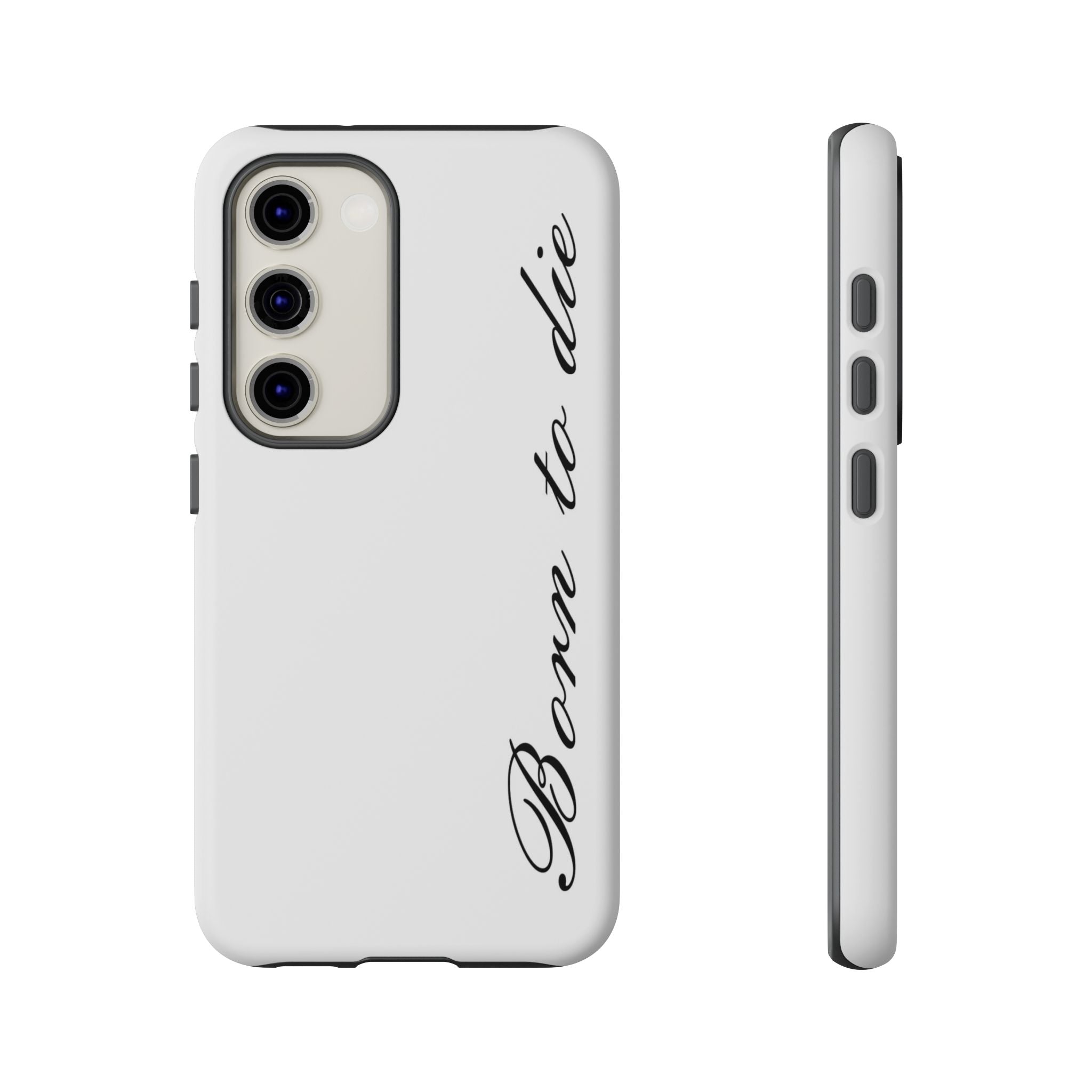 Born To Die Phone Case