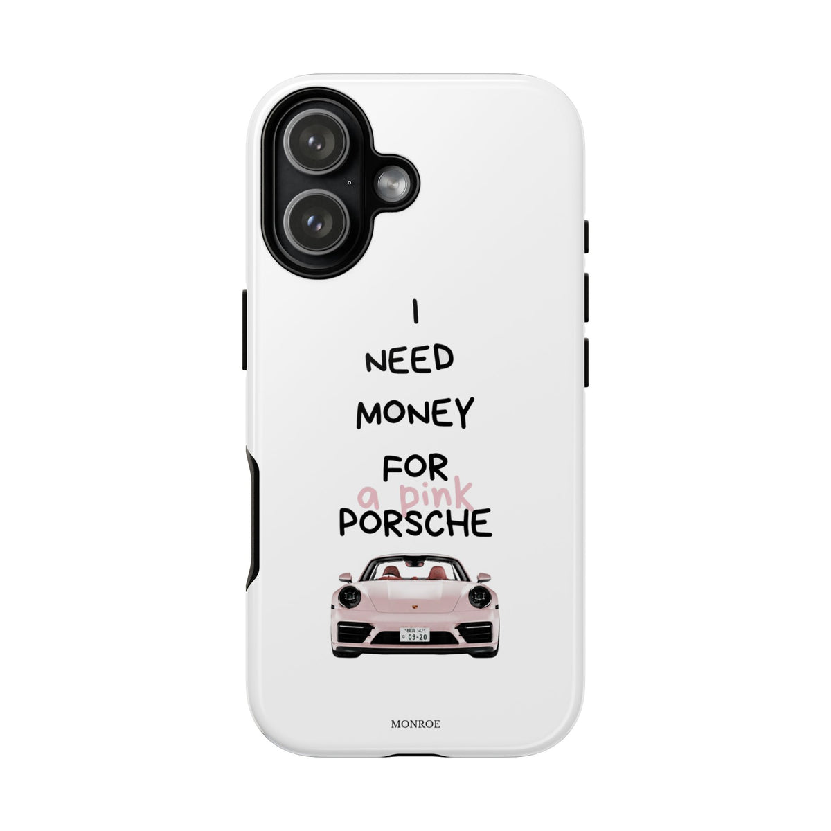 "I Need Money for a Pink Porsch" Tough Case