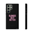 Blondes Do It Better Phone Case