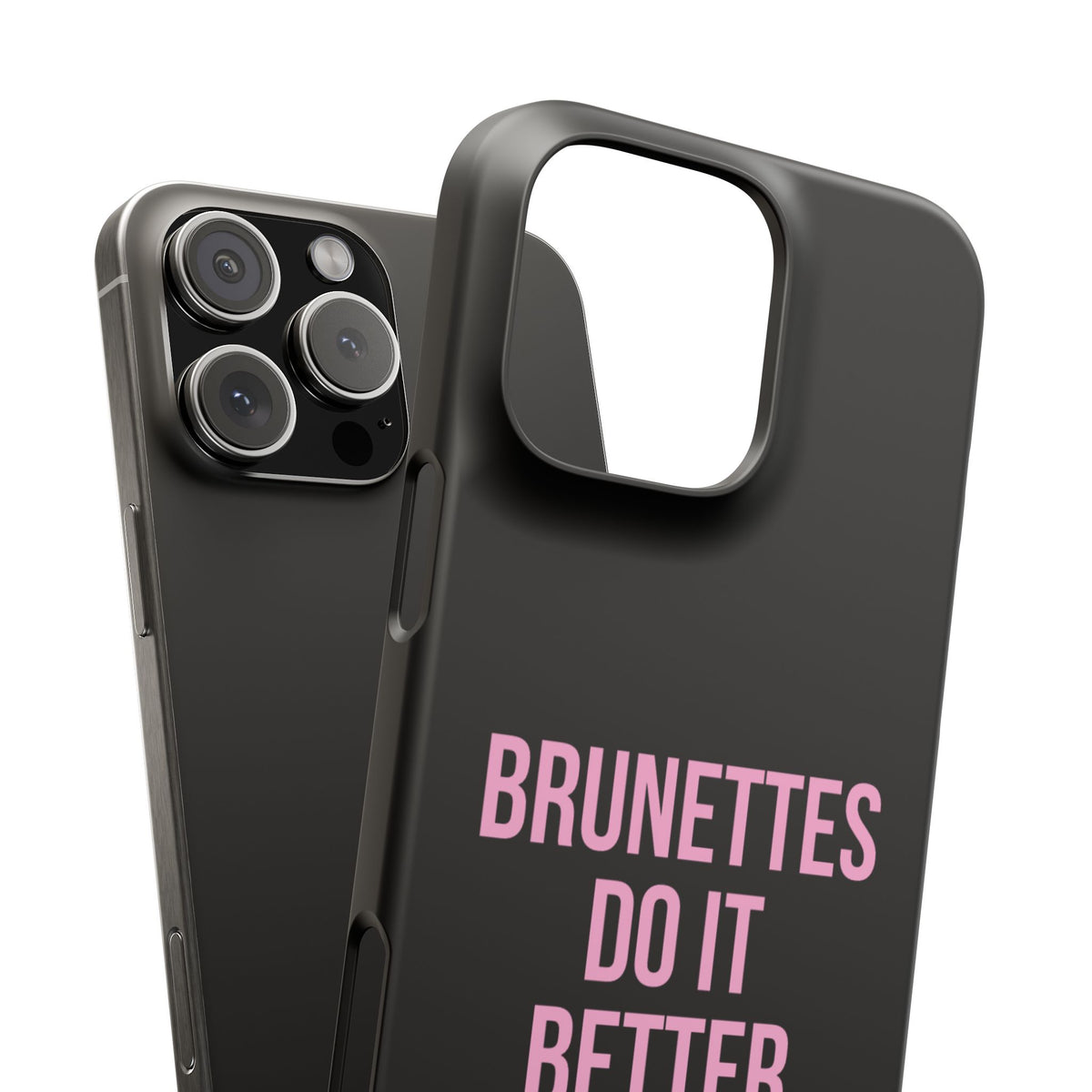 ''Brunettes Do It Better'' Case