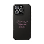“I Will Only Get Richer and Prettier" Tough Phone Case