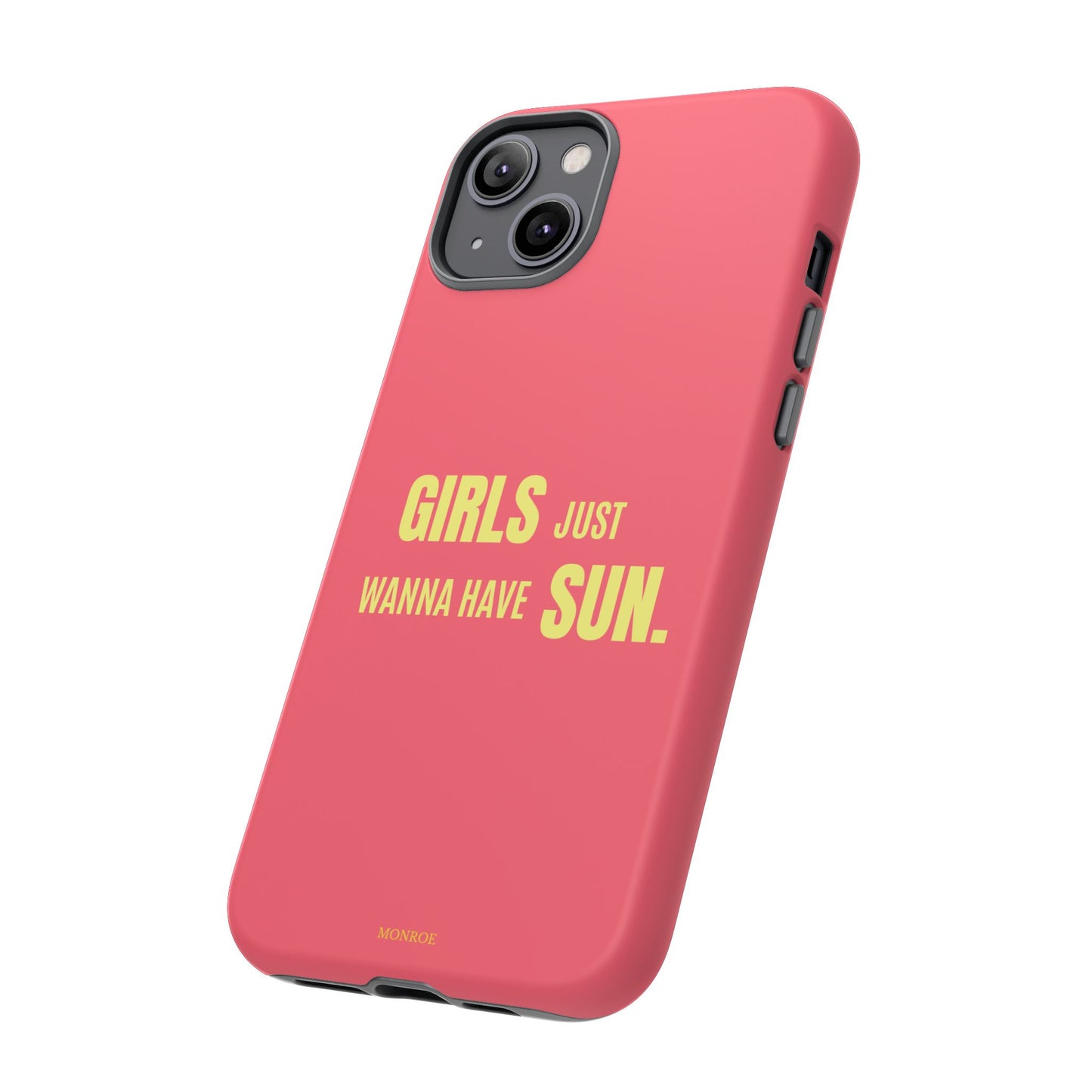 Girls Just Wanna Have Sun Tough Case