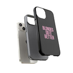 Blondes Do It Better Phone Case