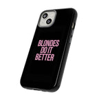 Blondes Do It Better Phone Case