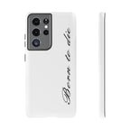 Born To Die Phone Case