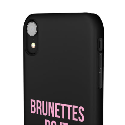 ''Brunettes Do It Better'' Case