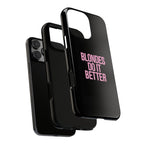 Blondes Do It Better Phone Case
