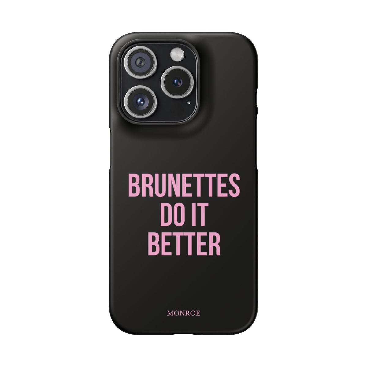 ''Brunettes Do It Better'' Case