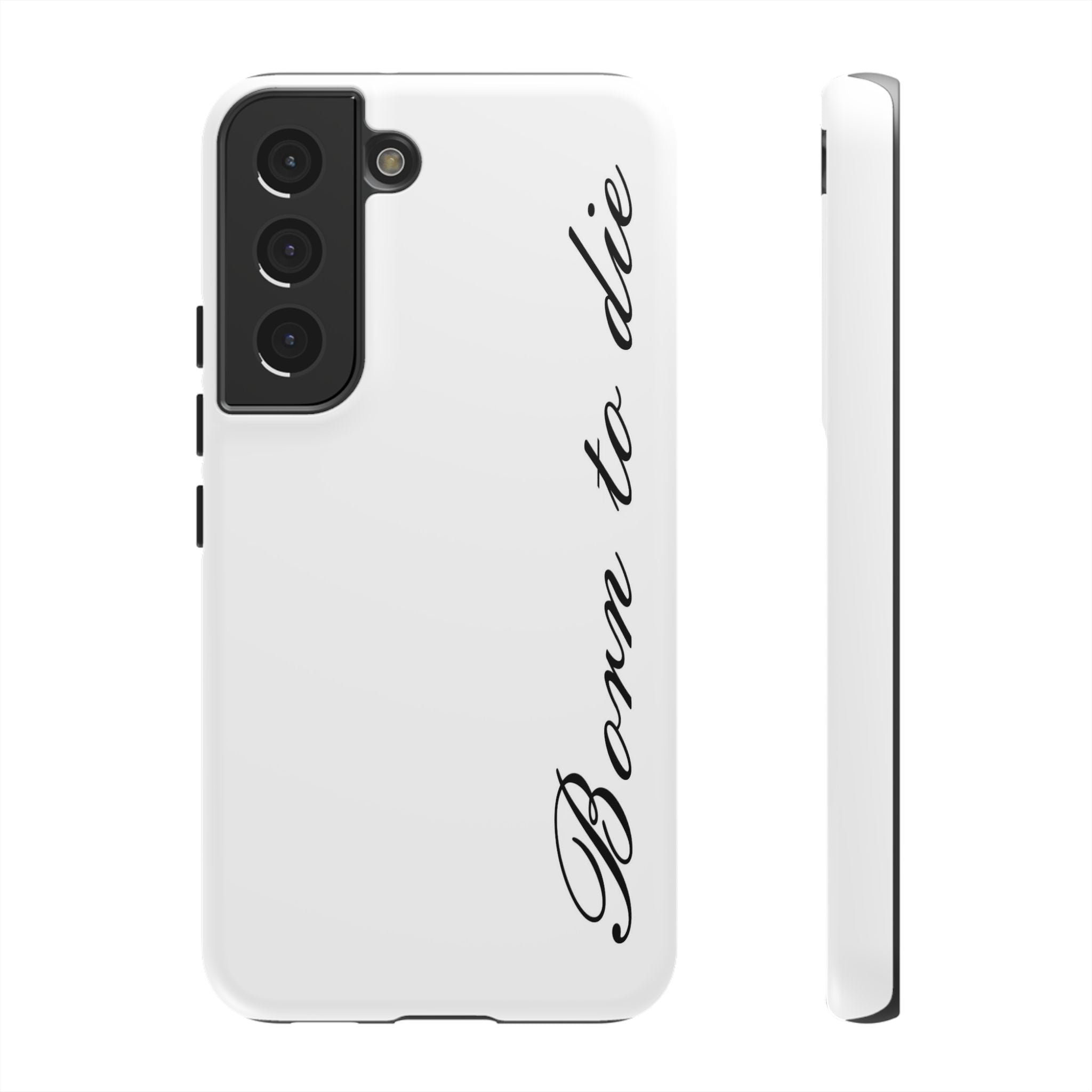 Born To Die Phone Case