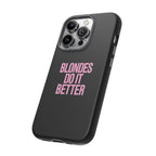 Blondes Do It Better Phone Case