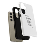 I Am a Rich Man Phone Case