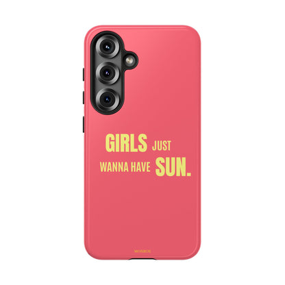 Girls Just Wanna Have Sun Tough Case