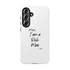 I Am a Rich Man Phone Case