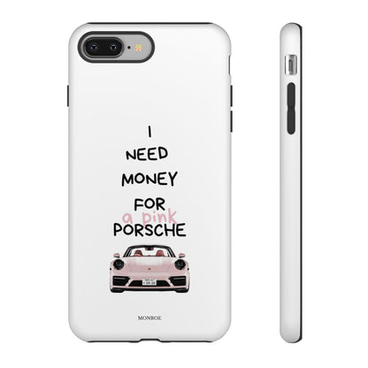 "I Need Money for a Pink Porsch" Tough Case