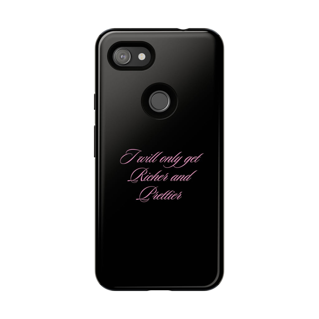 “I Will Only Get Richer and Prettier" Tough Phone Case